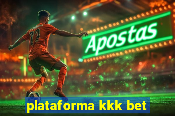 plataforma kkk bet